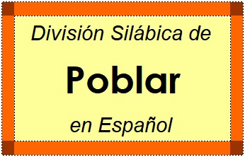 Divisão Silábica de Poblar em Espanhol
