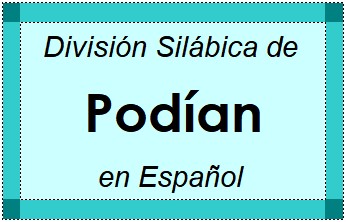 Divisão Silábica de Podían em Espanhol