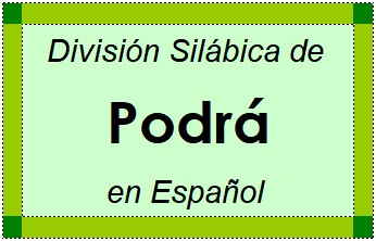 Divisão Silábica de Podrá em Espanhol
