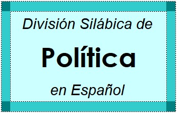 Divisão Silábica de Política em Espanhol