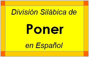 Divisão Silábica de Poner em Espanhol