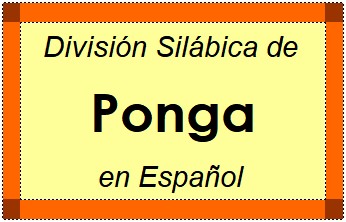 Divisão Silábica de Ponga em Espanhol