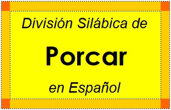 Divisão Silábica de Porcar em Espanhol
