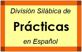 División Silábica de Prácticas en Español