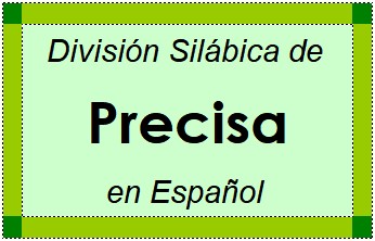 Divisão Silábica de Precisa em Espanhol