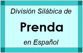 Divisão Silábica de Prenda em Espanhol
