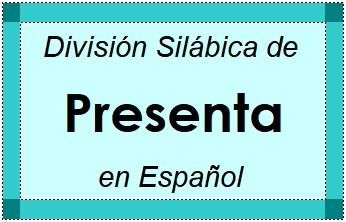 Divisão Silábica de Presenta em Espanhol