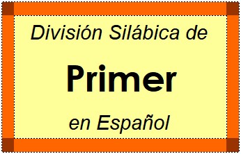 División Silábica de Primer en Español