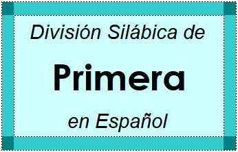 División Silábica de Primera en Español