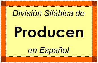 Divisão Silábica de Producen em Espanhol