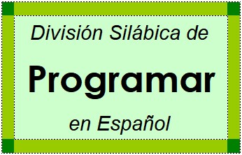 Divisão Silábica de Programar em Espanhol