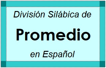 Divisão Silábica de Promedio em Espanhol