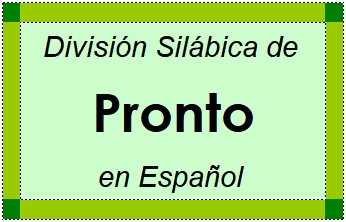 División Silábica de Pronto en Español
