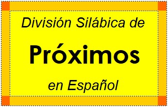 Divisão Silábica de Próximos em Espanhol