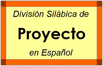 División Silábica de Proyecto en Español