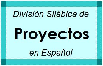 Divisão Silábica de Proyectos em Espanhol