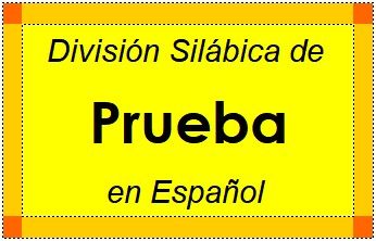 Divisão Silábica de Prueba em Espanhol