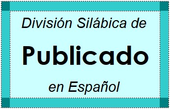 Divisão Silábica de Publicado em Espanhol