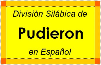 Divisão Silábica de Pudieron em Espanhol