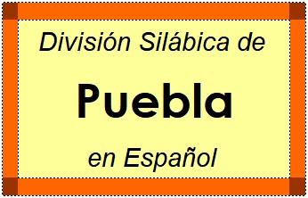 Divisão Silábica de Puebla em Espanhol