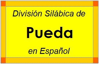 División Silábica de Pueda en Español