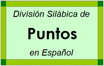 Divisão Silábica de Puntos em Espanhol
