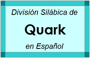 Divisão Silábica de Quark em Espanhol