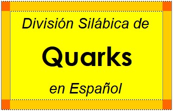 Divisão Silábica de Quarks em Espanhol