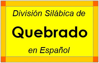 Divisão Silábica de Quebrado em Espanhol
