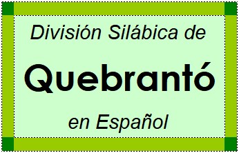 Divisão Silábica de Quebrantó em Espanhol