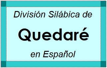 Divisão Silábica de Quedaré em Espanhol