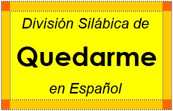 División Silábica de Quedarme en Español