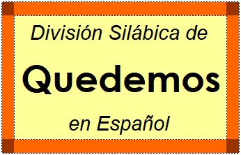 Divisão Silábica de Quedemos em Espanhol