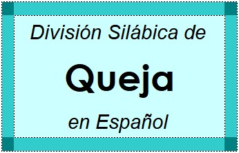 División Silábica de Queja en Español