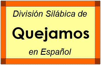 Divisão Silábica de Quejamos em Espanhol