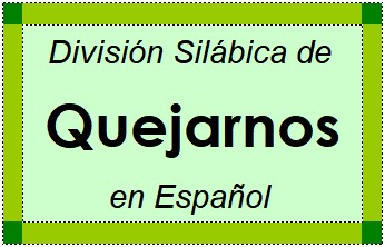Divisão Silábica de Quejarnos em Espanhol