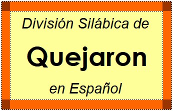 División Silábica de Quejaron en Español