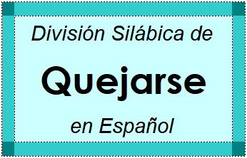División Silábica de Quejarse en Español
