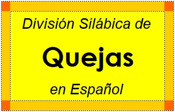 Divisão Silábica de Quejas em Espanhol
