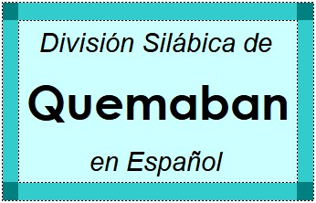 Divisão Silábica de Quemaban em Espanhol
