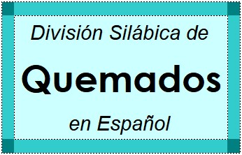 Divisão Silábica de Quemados em Espanhol