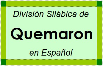 Divisão Silábica de Quemaron em Espanhol