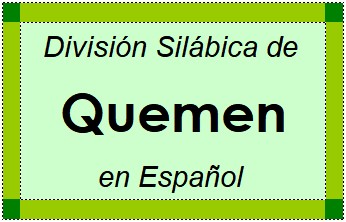 Divisão Silábica de Quemen em Espanhol