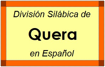 Divisão Silábica de Quera em Espanhol