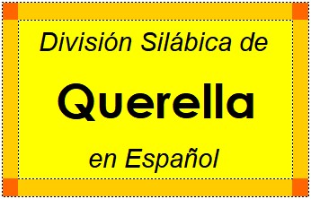 Divisão Silábica de Querella em Espanhol