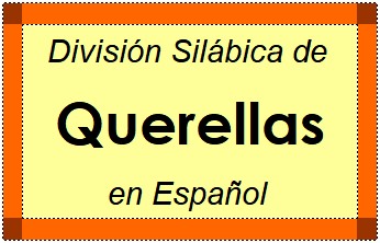 Divisão Silábica de Querellas em Espanhol