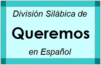 Divisão Silábica de Queremos em Espanhol