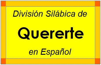 Divisão Silábica de Quererte em Espanhol