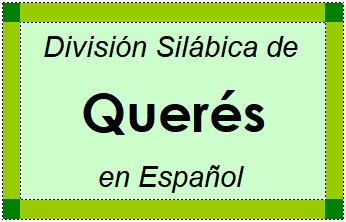 Divisão Silábica de Querés em Espanhol
