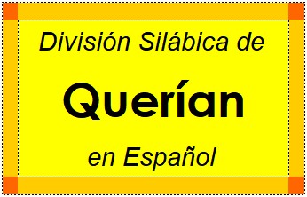 Divisão Silábica de Querían em Espanhol